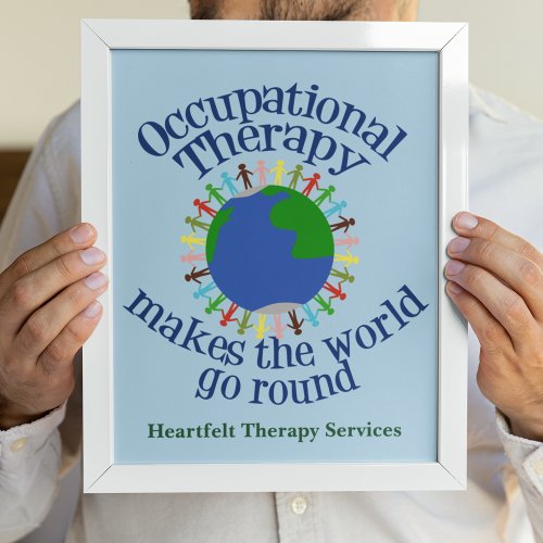Occupational Therapy Makes the World Go Round Poster