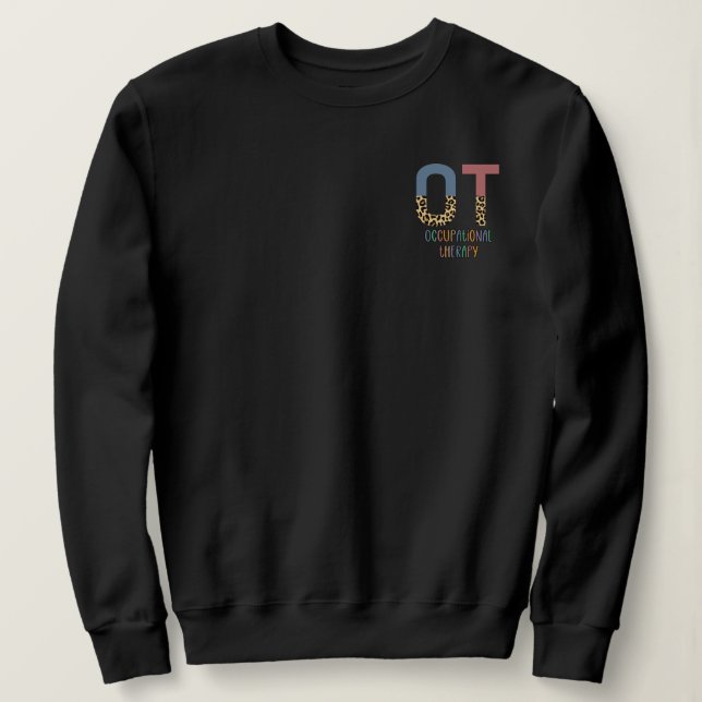 Occupational Therapy OT Cheetah Future OT Gifts Sweatshirt (Design Front)