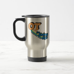 Occupational Therapy - OT For Living Life Travel Mug