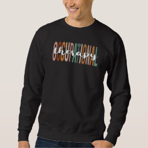 Occupational Therapy OT Month Occupational Therapi Sweatshirt