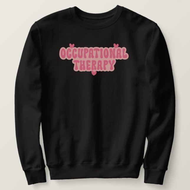 Occupational Therapy OT Sweatshirt (Design Front)
