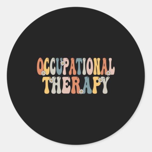 Occupational Therapy _ot Therapist Ot Month Groovy Classic Round Sticker