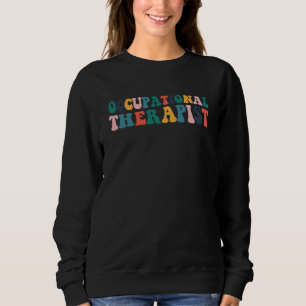 Occupational Therapy OT Therapist OT Month Groovy Sweatshirt