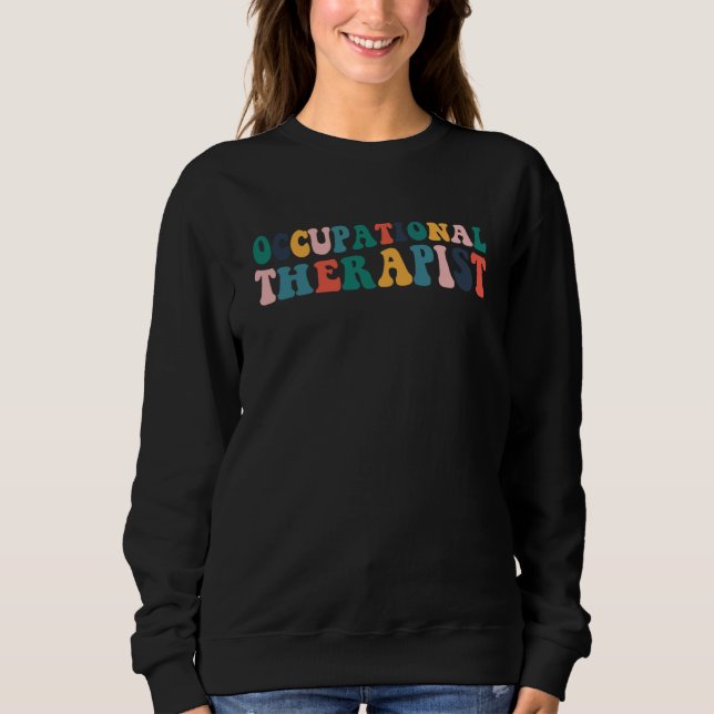Occupational Therapy OT Therapist OT Month Groovy  Sweatshirt (Front)