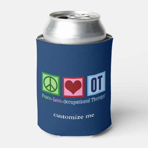 Occupational Therapy Peace Love OT Custom Can Cooler