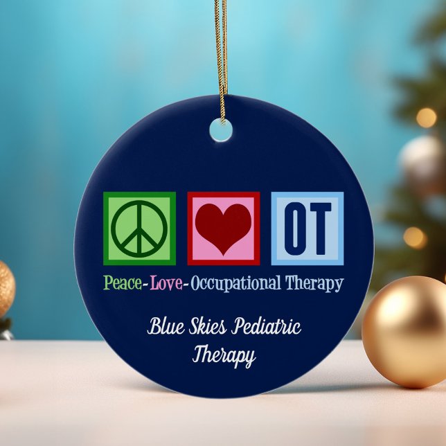 Occupational Therapy Peace Love OT Office Custom Ceramic Ornament (Creator Uploaded)