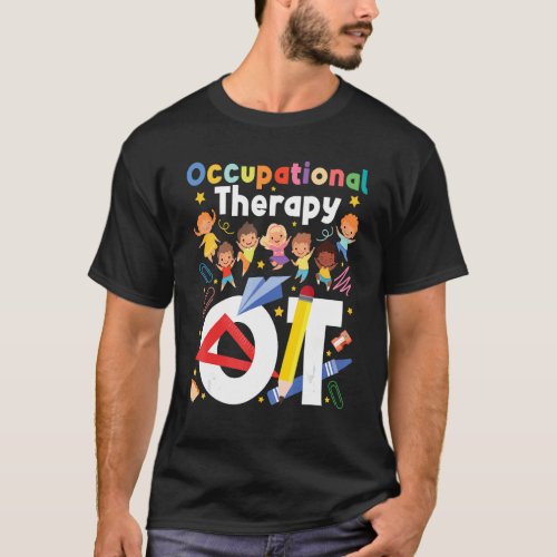Occupational Therapy _ Pediatric Kids Children The T_Shirt