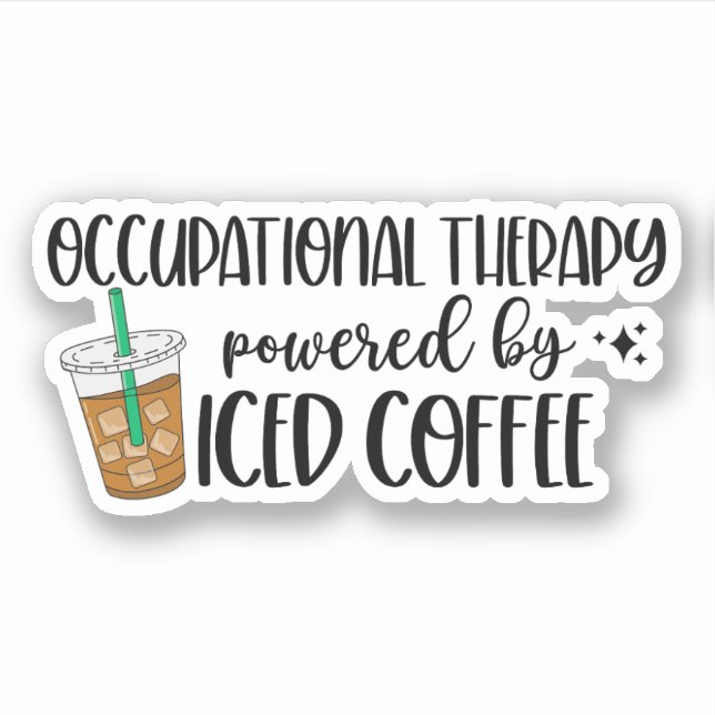 Occupational Therapy Powered by Iced Coffee Sticker (Front)