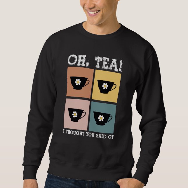 Occupational Therapy Profession Healthcare OT Tea  Sweatshirt (Front)