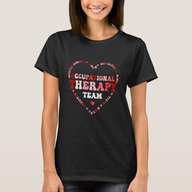 Occupational Therapy Team OT Assistant Valentines  T-Shirt (Front)