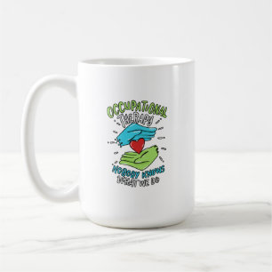 Occupational Therapy Therapist Nurse Gift Coffee Mug