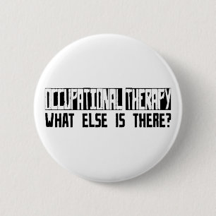 Occupational Therapy What Else Is There? Button