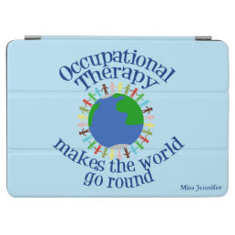 Occupational Therapy World Quote Custom Therapist iPad Air Cover