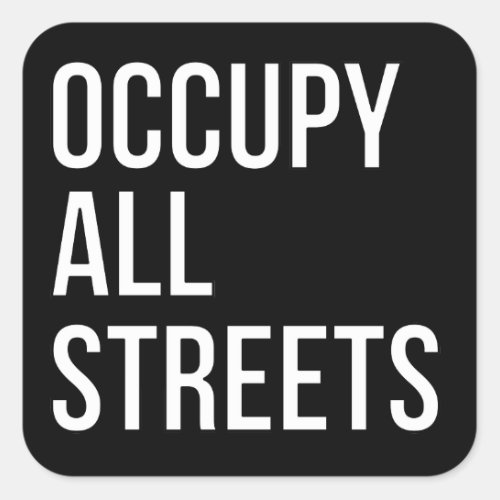 Occupy All Streets Square Sticker