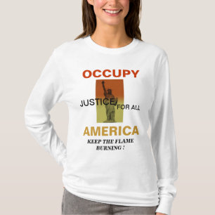 OCCUPY AMERICA KEEP THE FLAME BURNING ! T-Shirt