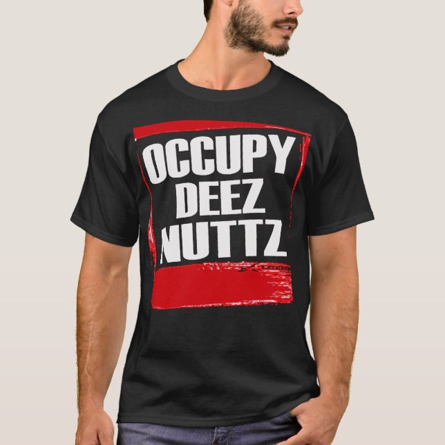 Occupy Deez Nuttz -- T-Shirt (Front)