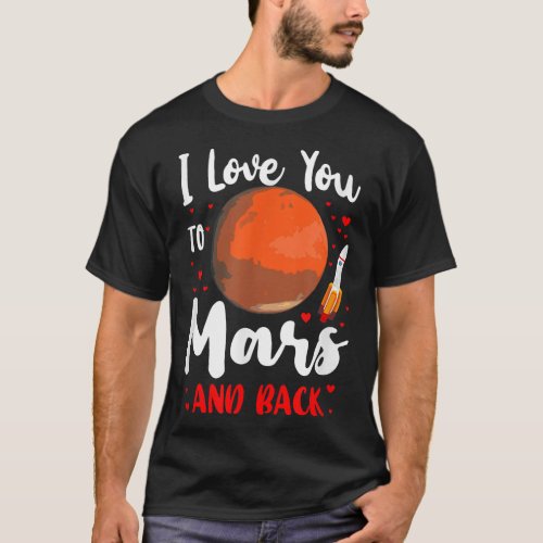 Occupy Mars 2020 Planet Martian I Love You To Mars T_Shirt
