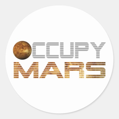 Occupy Mars Astronomy Planet Exploration Space Lov Classic Round Sticker