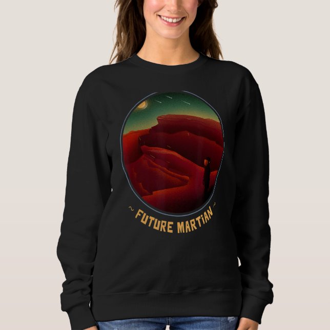 Occupy Mars Future Martian Explorer Rocket To Oute Sweatshirt (Front)