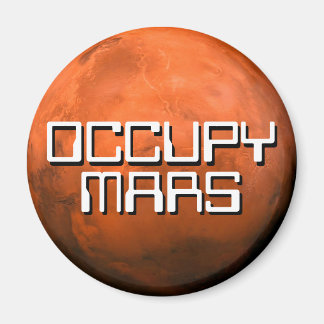 "OCCUPY MARS" MAGNET