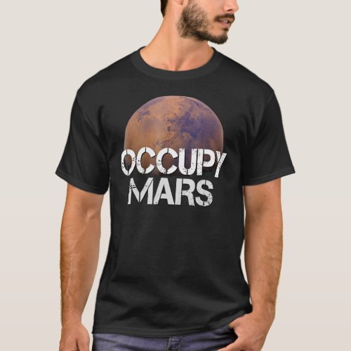 Occupy Mars Terraform Extraterrestrial T_Shirt