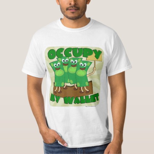 Occupy My Wallet Funny Topical Money Slogan T_Shirt