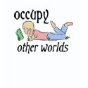 Occupy Other Worlds shirt