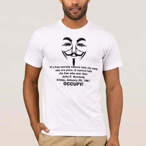 Occupy Wall St JFK Quote Anonymous T Shirt