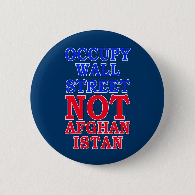 Occupy Wall Street, Not Afghanistan Button (Front)