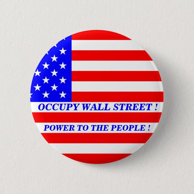 OCCUPY WALL STREET POWER TO THE PEOPLE ! PINBACK BUTTON (Front)