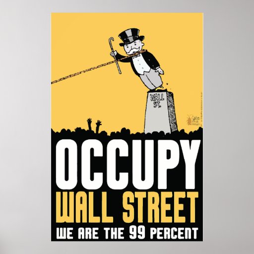 Occupy wall street we are the 99 percent poster | Zazzle