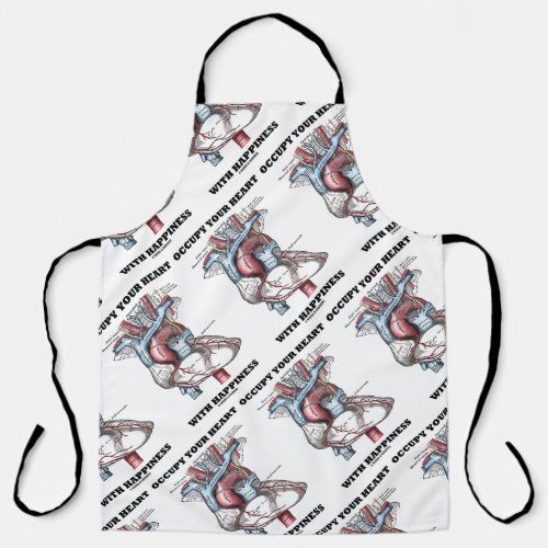 Occupy Your Heart With Happiness Anatomical Humor Apron