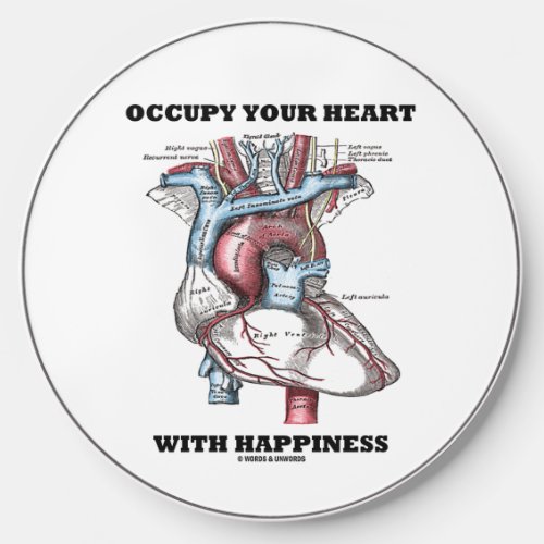 Occupy Your Heart With Happiness Anatomical Humor Wireless Charger