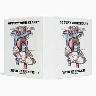 Occupy Your Heart With Happiness Anatomy Advice 3 Ring Binder