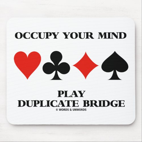Occupy Your Mind Play Duplicate Bridge Mouse Pad