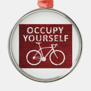 Occupy Yourself Metal Ornament