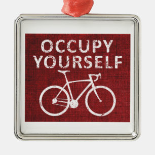 Occupy Yourself Metal Ornament