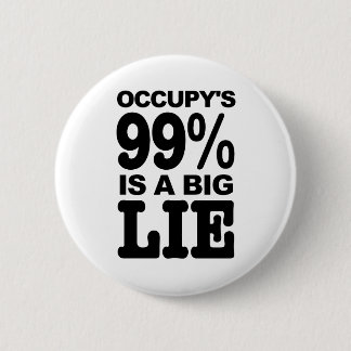 Occupy's 99% is a Big Lie Pinback Button