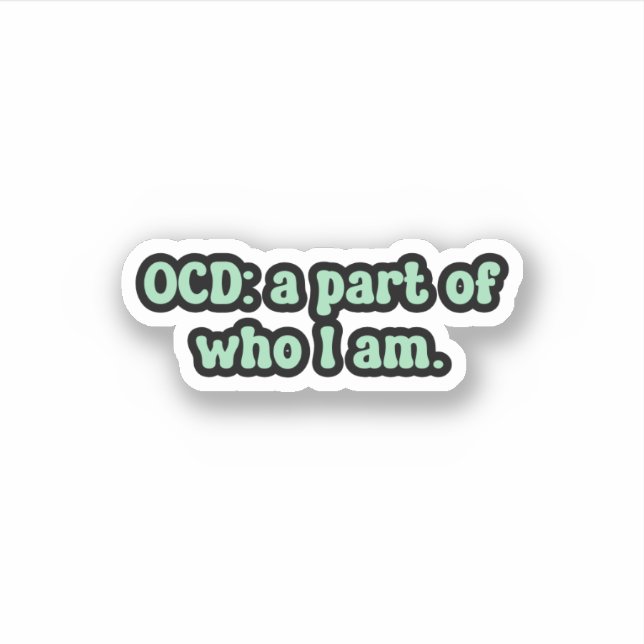 OCD: a part of who I am Green OCD  Sticker (Front)