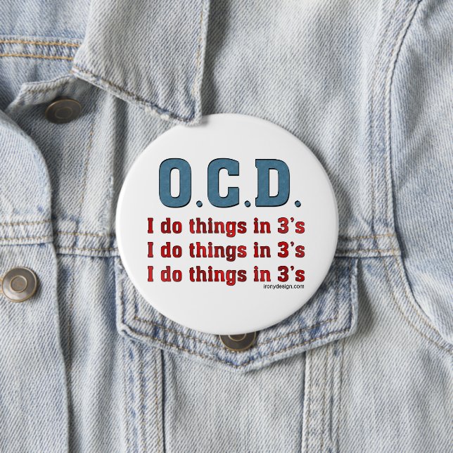 OCD I Do Things in 3's Pinback Button (In Situ)