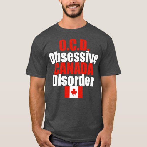 OCD Obsessive Canada Disorder Humor T_Shirt