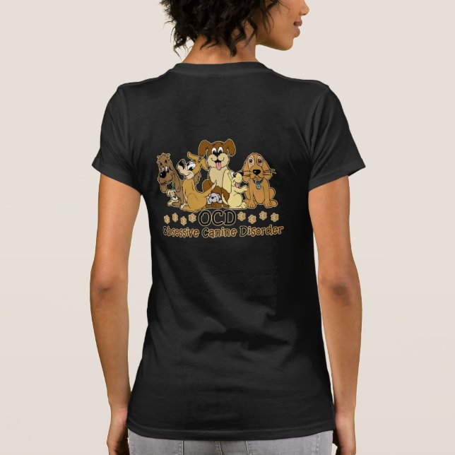 OCD Obsessive Canine Disorder (back) T-Shirt (Back)