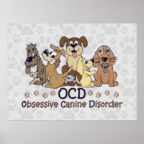 OCD Obsessive Canine Disorder Gray Poster