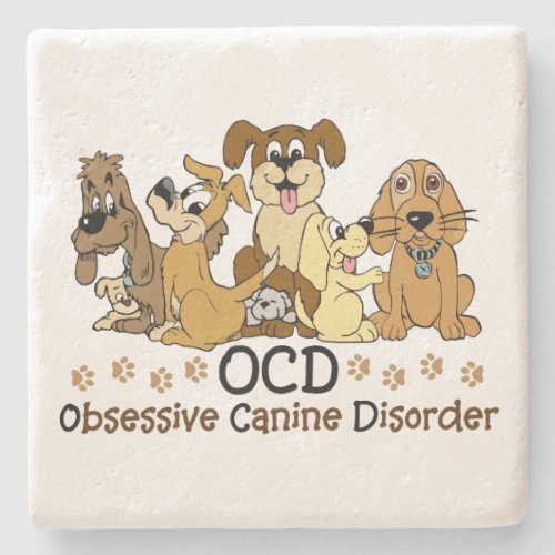 OCD Obsessive Canine Disorder Stone Coaster