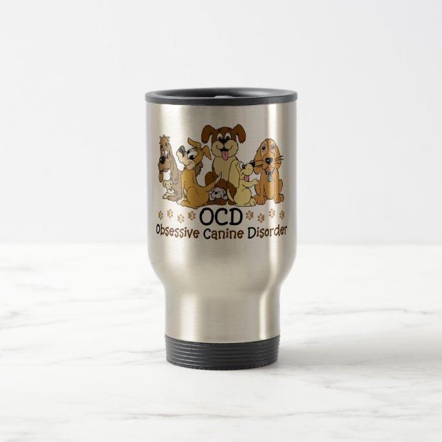 OCD Obsessive Canine Disorder Travel Mug (Center)