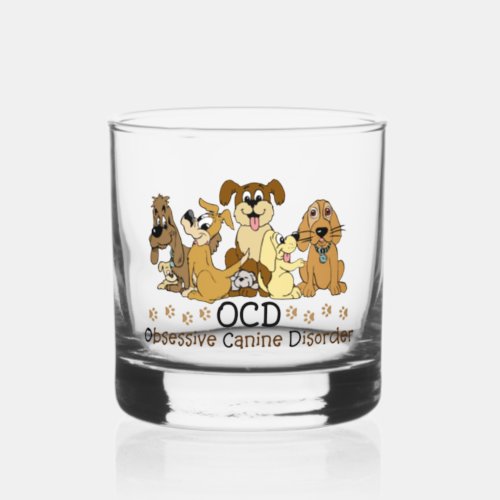 OCD Obsessive Canine Disorder Whiskey Glass