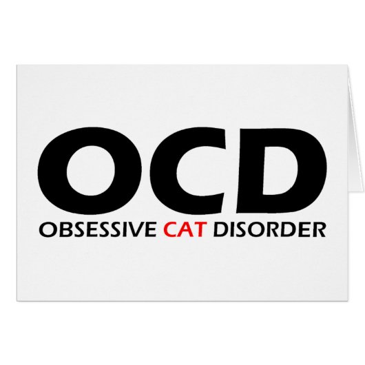 OCD - Obsessive Cat Disorder (Front Horizontal)