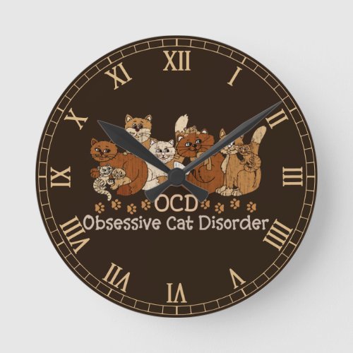 OCD Obsessive Cat Disorder Roman Numbers Round Clock