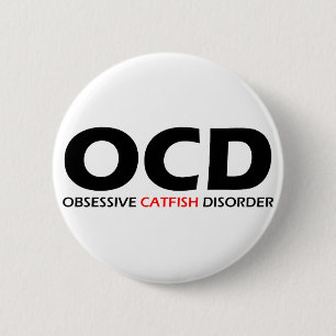 OCD - Obsessive Catfish Disorder Pinback Button