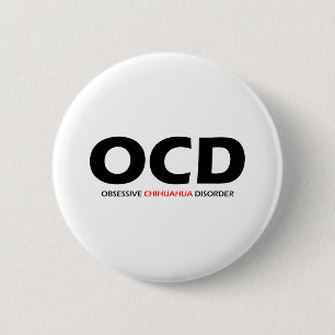 OCD - Obsessive Chihuahua Disorder Pinback Button